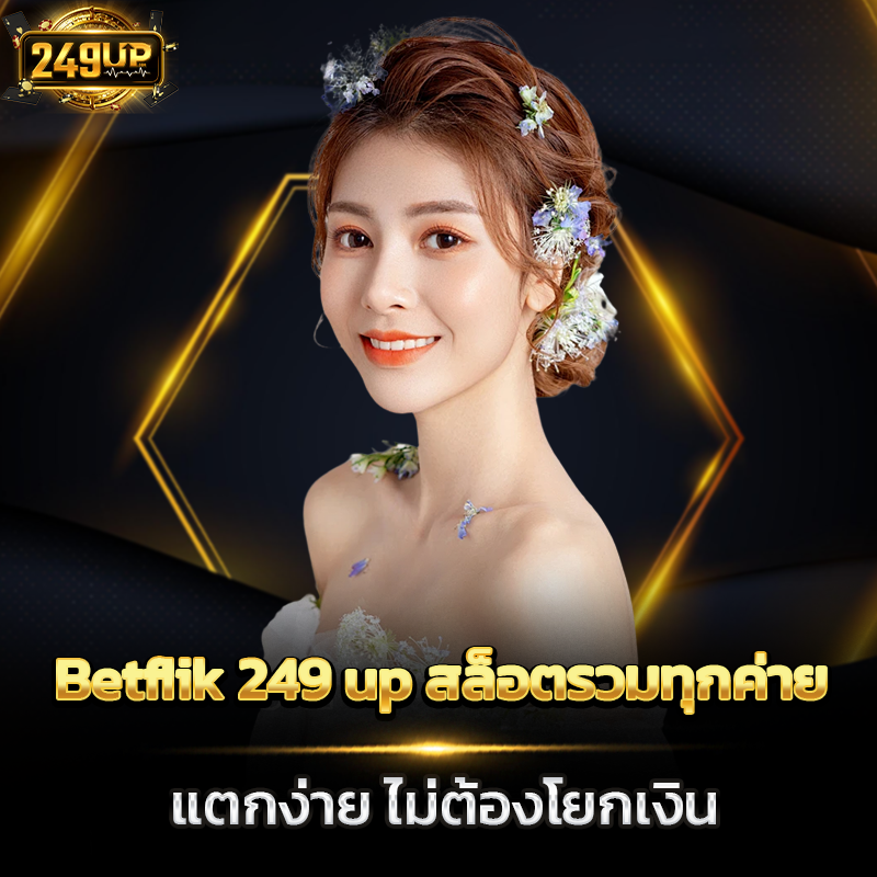 Betflik 249 up